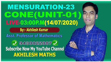 MENSURATION-23#CONE(UNIT-01)#SSC,CDS,CAT,RLY,CTET#By: AKHILESH KUMAR,Asst. Prof of Maths.