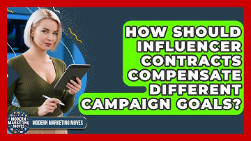 How Should Influencer Contracts Compensate Different Campaign Goals? - Modern Marketing Moves