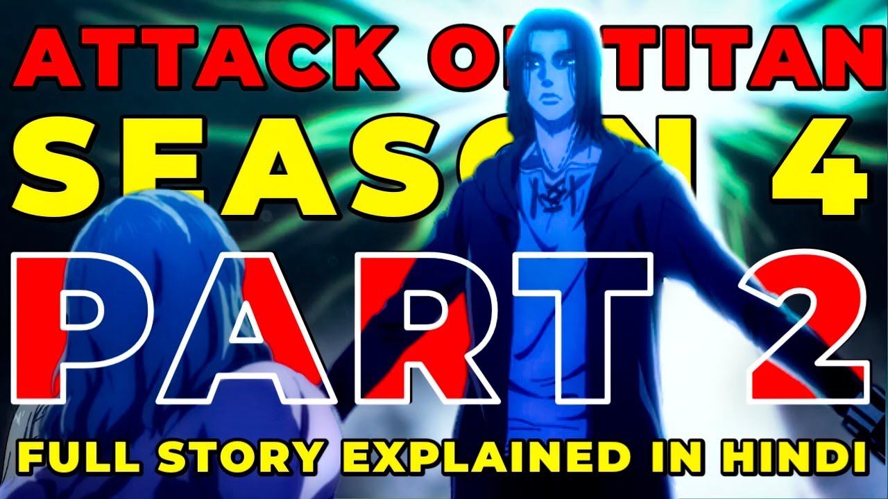 ATTACK ON TITAN SEASON 4 PART 2 EXPLAINED IN HINDI