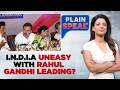 Is Opposition Bloc Not Happy With Rahul Gandhi Leading? | Congress | DMK | TMC | Plain Speak