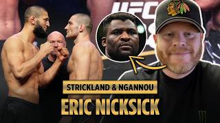 ERIC NICKSICK on Sean Strickland &amp; Francis Ngannou Fights | Talks Khamzat Chimaev Training Footage