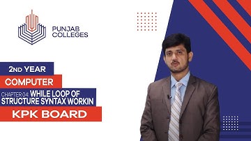 PGC lectures-Inter Part 2-KPK Board-Computer Science-Chapter 4 - While Loop of Structure Syntax