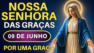 TERÇO NOSSA SENHORA DAS GRAÇAS - 09/06/26 | RECEBA A PROTEÇÃO DE NOSSA SENHORA DAS GRAÇAS 💙