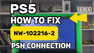 How to fix PS5 NW-102216-2 An error occurred while connecting to PSN