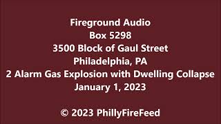 1-1-23, 3500 blk of Miller St, Philadelphia, PA, 2 Alarm Gas Explosion with Dwelling Collapse