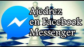 Puedes jugar ajedrez en el Messenger de Facebook con este truco