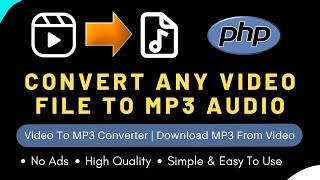 Convert Video To Mp3 Audio | Video\/Mp4 To Mp3 Converter With PHP | Download Mp3 From Mp4 Video