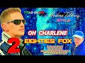 MODERN TALKING  - Style - EIGHTIES FOX  - OH CHARLENE / P0P ITALODISCO - EURODISCO