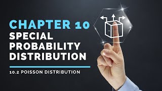 (1/4) Chapter 10 Special Probability Distributions | 10.2 Poisson Distribution