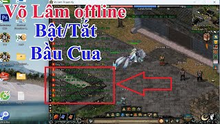 Võ Lâm offline - JX 8.1.4 Bật/Tắt thông báo Bầu Cua - VLTK screenshot 5