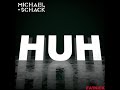 Michael Schack - HUH [official video]