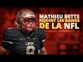 Mathieu betts rejoint les rangs de la nfl