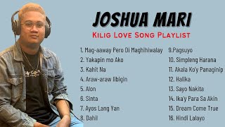 Joshua Mari "Kilig" Love Songs (Playlist) - Best Kilig Songs Of Joshua Mari 2022