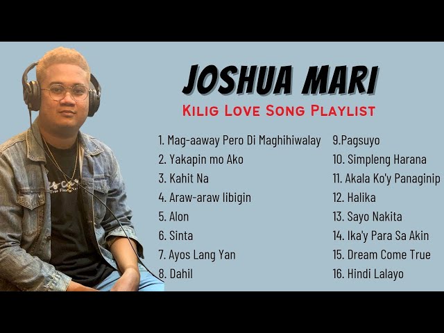 Joshua Mari Kilig Love Songs (Playlist) - Best Kilig Songs Of Joshua Mari 2022 class=