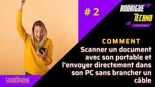 Comment numériser et scanner avec son téléphone portable et retrouver le doc sur son pc