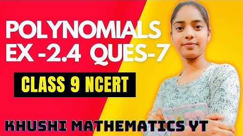 Class 9 Maths ll Chapter 2  ll Exercise 2.4 ll  Ques 7 ll Polynomials  ll NCERT ll