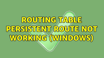 Routing table persistent route not working (Windows) (2 Solutions!!)