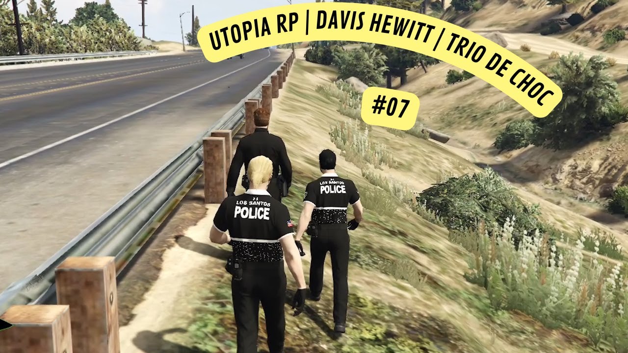 [GTA 5 RP] UTOPIA RP #07 | DAVIS HEWITT | TRIO de CHOC - YouTube