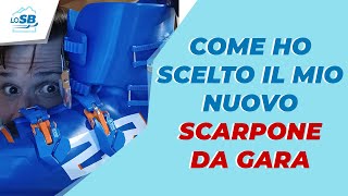 Come Scegliere Gli Scarponi Da Sci - E Come Ho Scelto Il Mio Da Gara