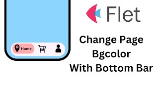 Flet Tutorial - Bottom Navigation Change Page Color