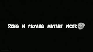 Story wa (seng di sayang matane picek)