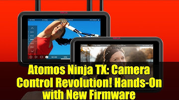 Atomos Ninja TX: Camera Control Revolution! Hands-On with New Firmware