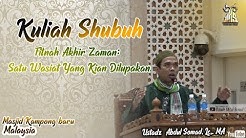 Fitnah Akhir Zaman: Satu Wasiat Yang Kian Dilupakan | Kuliah Shubuh, Masjid Kampung Baru Malaysia
