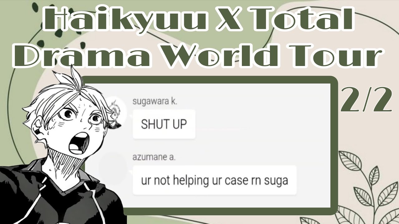 Haikyuu texts: Haikyuu X Total Drama World Tour || 2/2