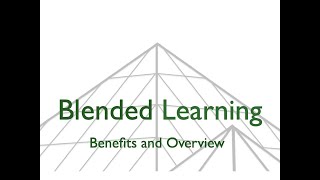 Blended Learning II: Overview and Benefits