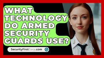 What Technology Do Armed Security Guards Use? - SecurityFirstCorp.com