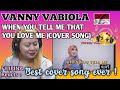 VANNY VABIOLA - WHEN YOU TELL ME THAT YOU LOVE ME (COVER SONG) || FILIPINA Reacts