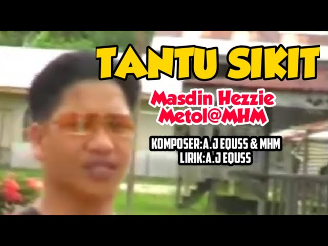 TANTU SIKIT by Masdin Hezzie Metol@MHM class=