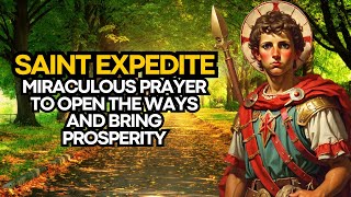 🛑 MIRACULOUS PRAYER TO SAINT EXPEDITE TO OPEN THE WAYS AND BRING PROSPERITYLER
