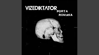 Video thumbnail of "Vizediktator - Porta Romana"