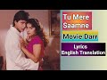 Tu Mere Saamne Song Movie Darr Lyrics English Translation Juhi Chawla Shahrukh Khan Tu Mere Saamne Song Movie Darr Lyrics English Translation Juhi Chawla Shahrukh Khan