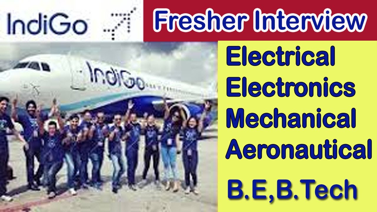 Indigo InterviewBE/B.Tech ECE,EEE,Mechanical,Aero