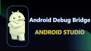 Android Debug Bridge | ADB Commands | Explain in HINDI