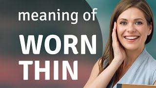 Understanding the Phrase Worn Thin
