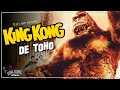TOHO KING KONG | Las Versiones Japonesas de King Kong (1962 & 1967)