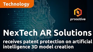 NexTech AR Solutions receives patent protection on artificial intelligence 3D model creation