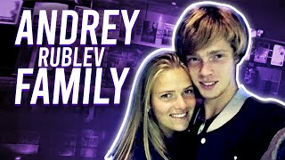 Andrey Rublev Family [Mom, Dad & Girlfriend]