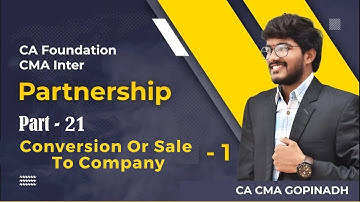 Partnership Part 21 Conversion Or Sale To Company 1 || ACCOUNTS || CA FOUNDATION & CMA INTER