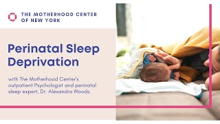 Perinatal Sleep Deprivation with Dr. Alexandra Woods