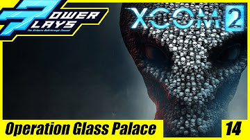 XCOM 2 - Part 14 - Operation Glass Palace - Let