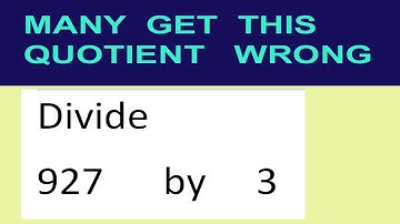 Divide     927      by     3  many  get  this  quotient   wrong