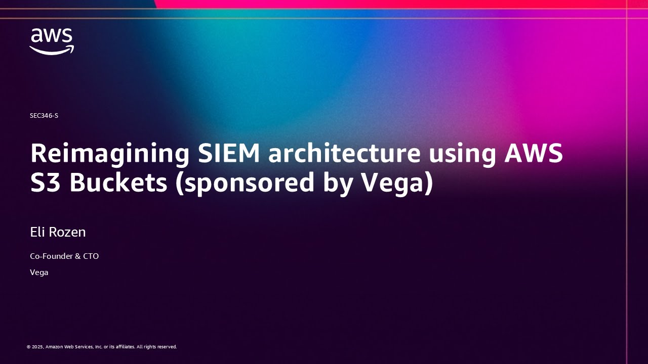 AWS re:Invent 2025 - Reimagining SIEM architecture using AWS S3 Buckets (SEC346)