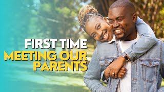 First time meeting our parents 😨 😎