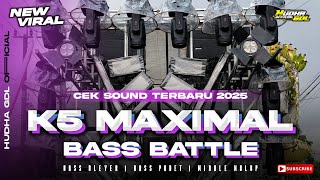 DJ BASS BATTLE JINGGLE K5 MAXIMAL AUDIO | MIDDLE TASSO NEROTOK CEK SOUND TERBARU 2025