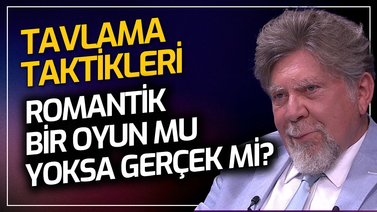 Tavlama Taktikleri Romantik Bir Oyun mu Yoksa Gerçek mi? | Mehmet Zihni Sungur