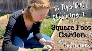 10 Tips for Planning a SQUARE FOOT GARDEN  for BEGINNERS!